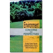 Environment Concerns and Perspectives by Sudip Datta Banik, Saikat Kumar Basu and Amit Krishna De.